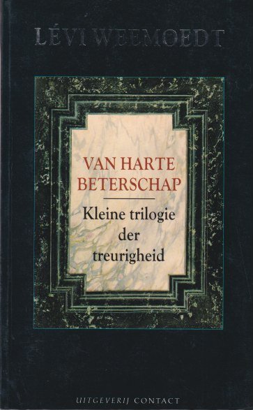 Weemoedt, Lévi - Van harte beterschap: Kleine trilogie der treurigheid
