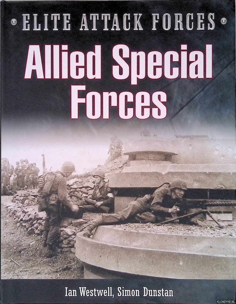 Westwell, Ian & Simon Dunstan - Allied Special Forces