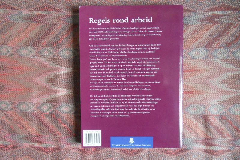 Nagelkerke, dr. A.G.; Nijs, dr. W.F. de. - Regels rond Arbeid. - Arbeidsverhoudingen in Nederland en op het niveau van de Europese Unie.