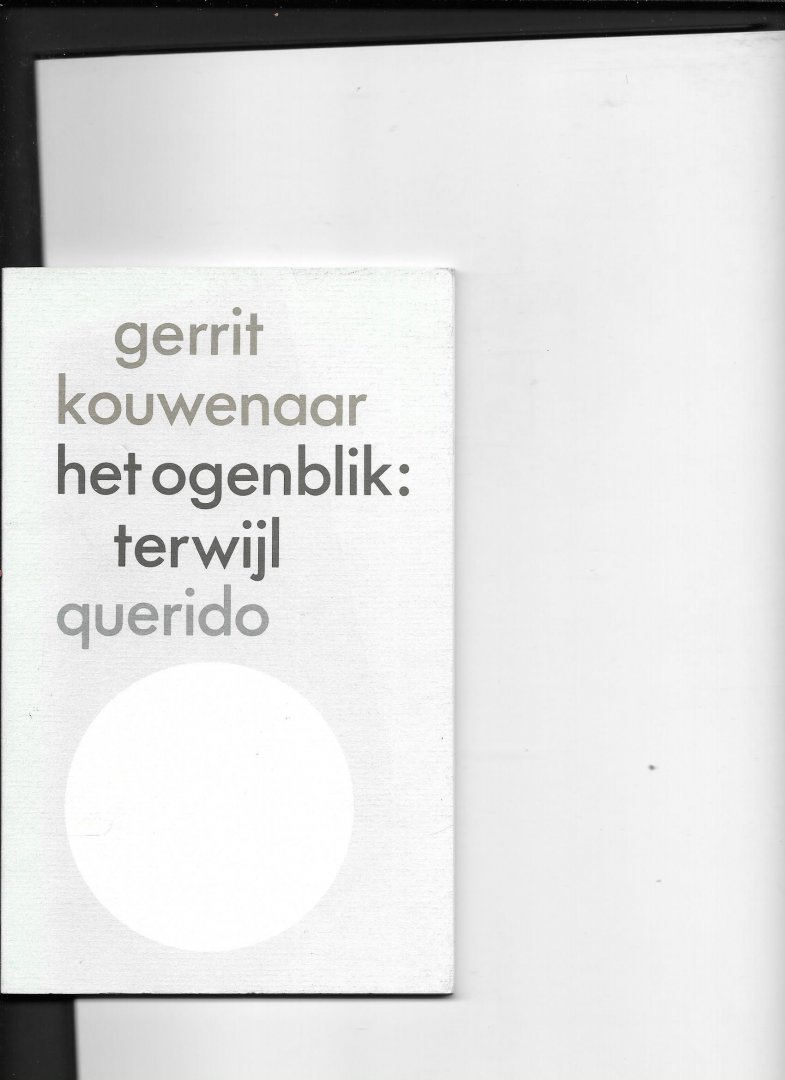 Kouwenaar, Gerrit - Ogenblik terwyl / druk 1