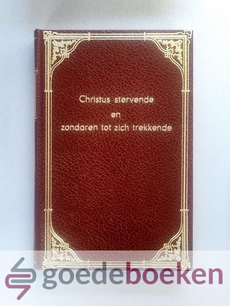 Rutherford, Samuel - Christus stervende en zondaren tot zich trekkende, deel 2