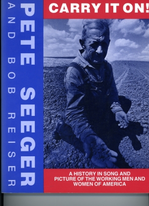SEEGER, PETE; REISER, BOB - Carry it On! A History in Song and Picture of the Working Men and Women of America