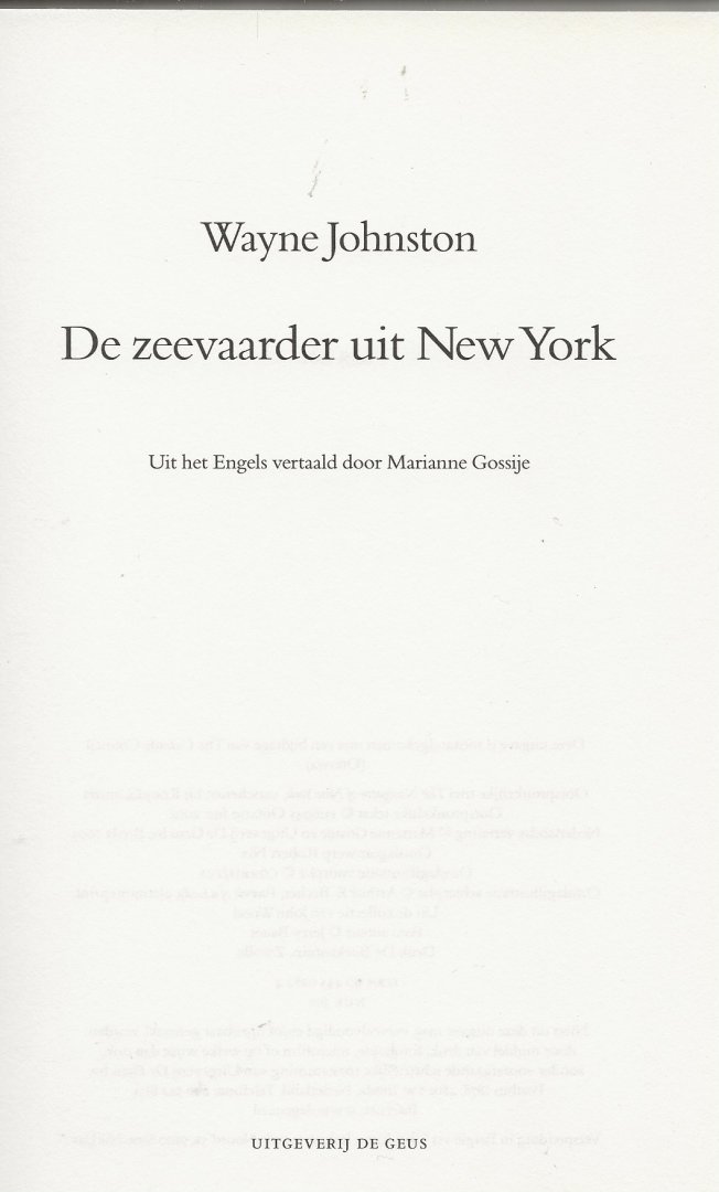 Johnston, Wayne  . Uit het Engels vertaald door Marianne Gossije - De Zeevaarder uit New York