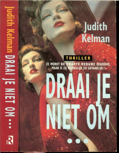 Kelman, Judith .. Vertaling : Lidwien Biekman - Draai je niet om ... spannende thriller over de zwarte weduwe, maar is zij werkelijk zo gevaarlijk?
