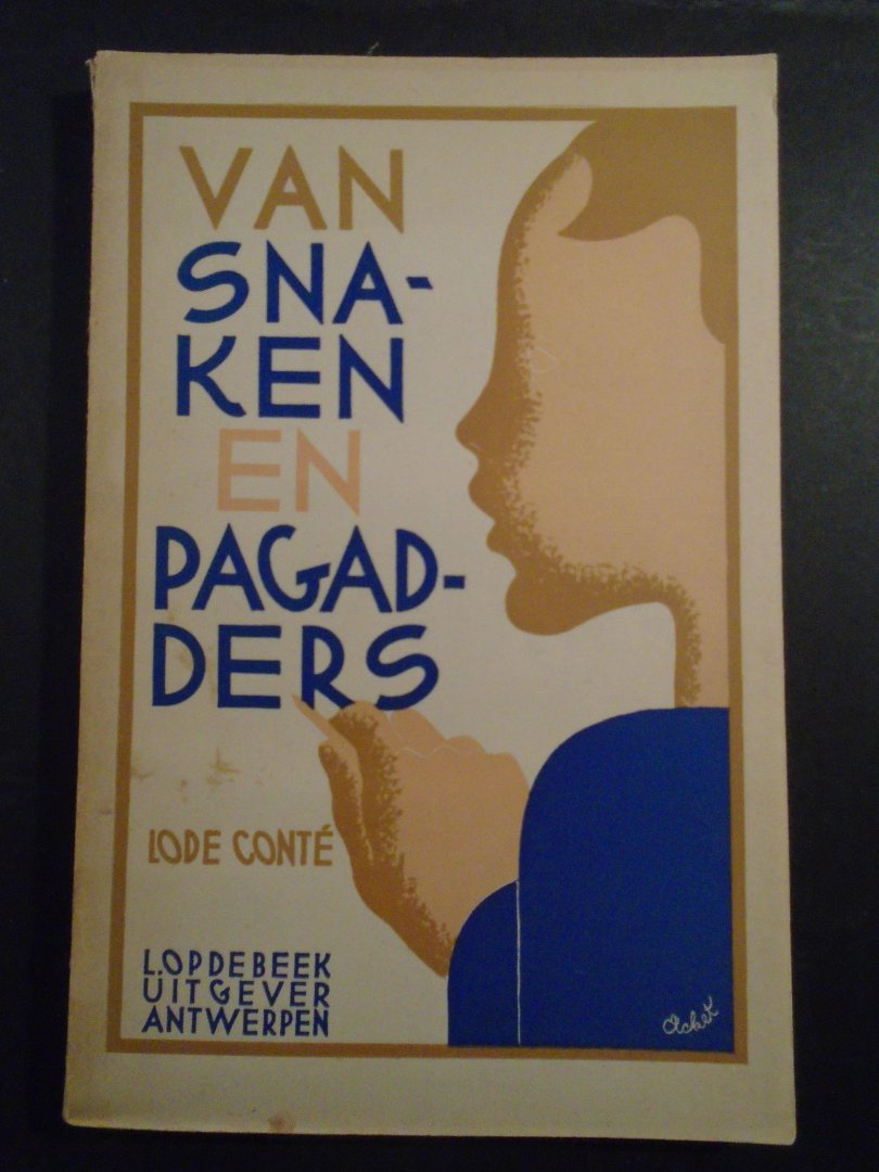 Conte, Lode ( illustr. Desire Acket ) - Van Snaken en Pagaders.