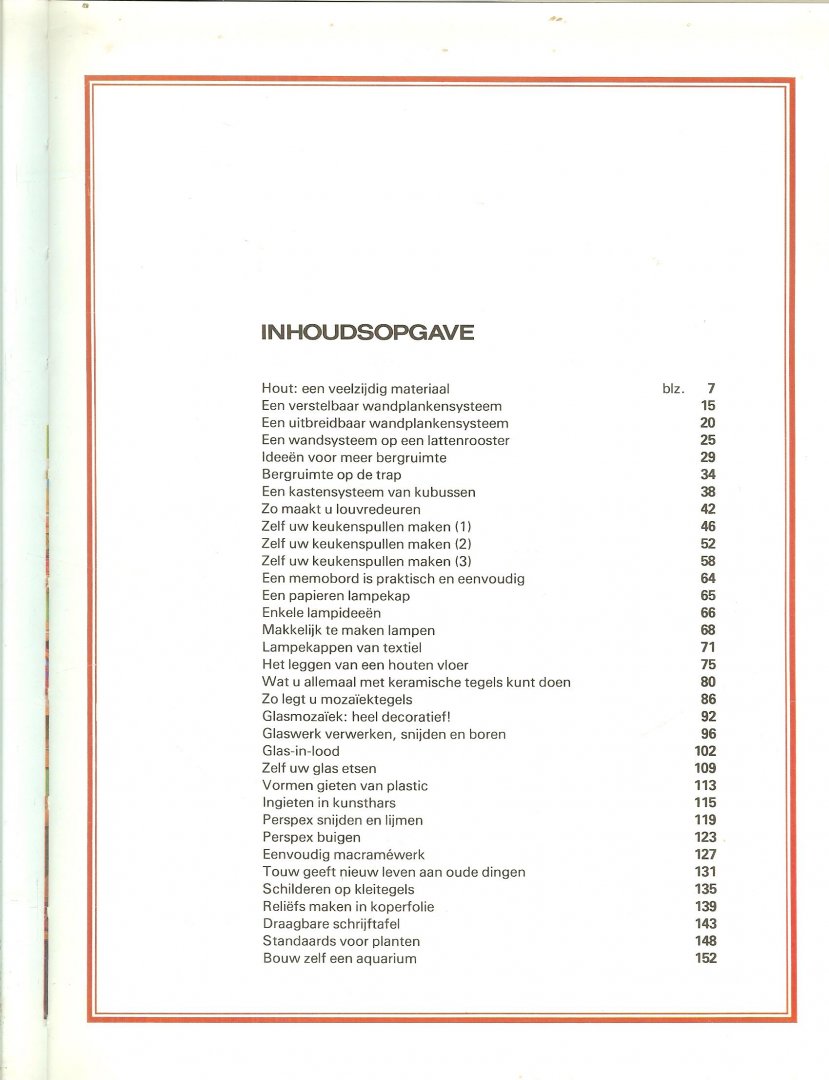 Woldring. J.L   .. Bouw zelf een  aquarium, ingieten van kunst hars - 1001 Ideeen voor uw vrije tijd .. een papieren lampekap,enkele lampideeën, makkelijk temaken lampen