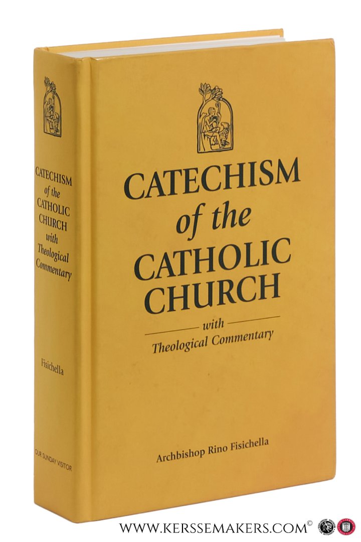 Fisichella, Rino. - Catechism of the Catholic Church. Full Text and Theological Commentary.