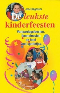 Sagasser, José - De leukste kinderfeesten. Verjaardagsfeesten, themafeesten en heel veel spelletjes