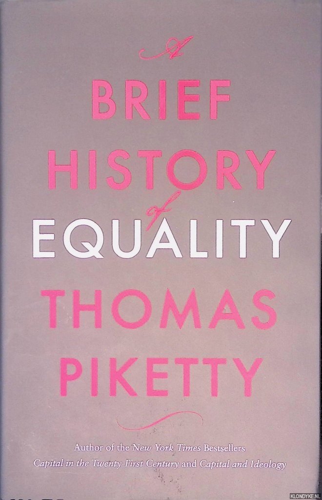 Piketty, Thomas - A Brief History of Equality