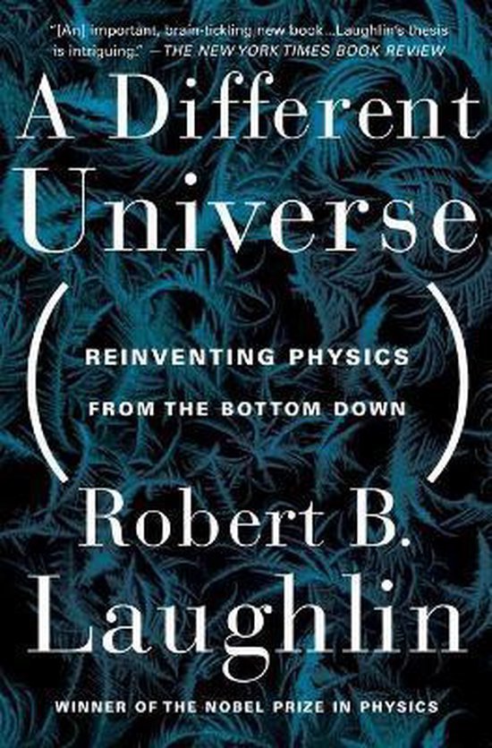 Robert Laughlin - A Different Universe