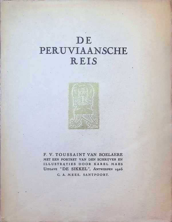 F. V. Toussaint Van Boelaere - De Peruviaansche reis