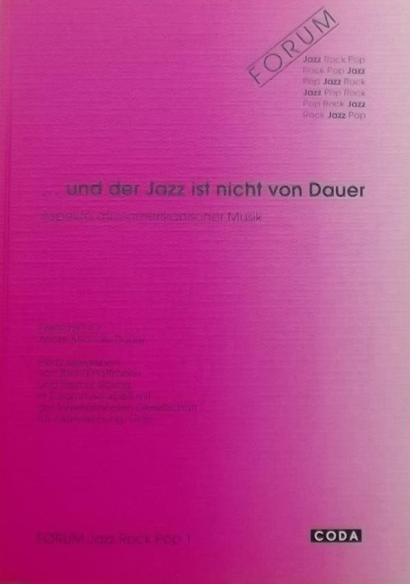 Rösing, H. / Dauer, A. - ... und der Jazz ist nicht von Dauer: Aspekte afro-amerikanischer Musik