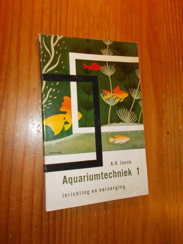 JANZE, A.O., - Aquariumtechniek 1. Inrichting en verzorging.