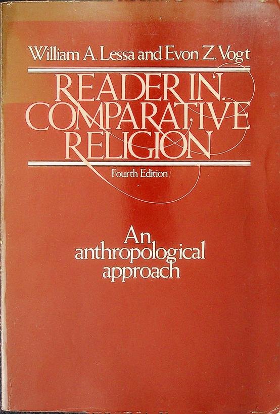 Lessa, William A./Evon Z. Vogt - Reader in Comparative Religion. An anthropological approach
