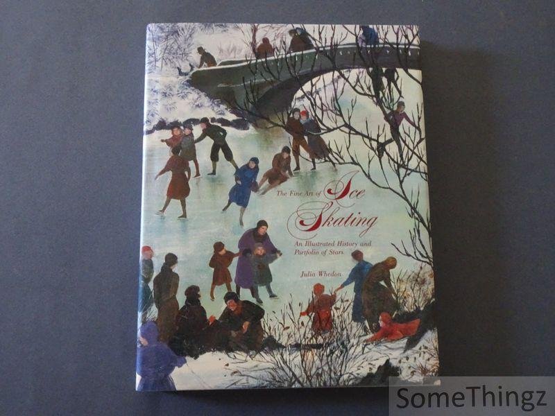 Julia Whedon - The Fine Art of Ice Skating: An Illustrated History and Portfolio of Stars