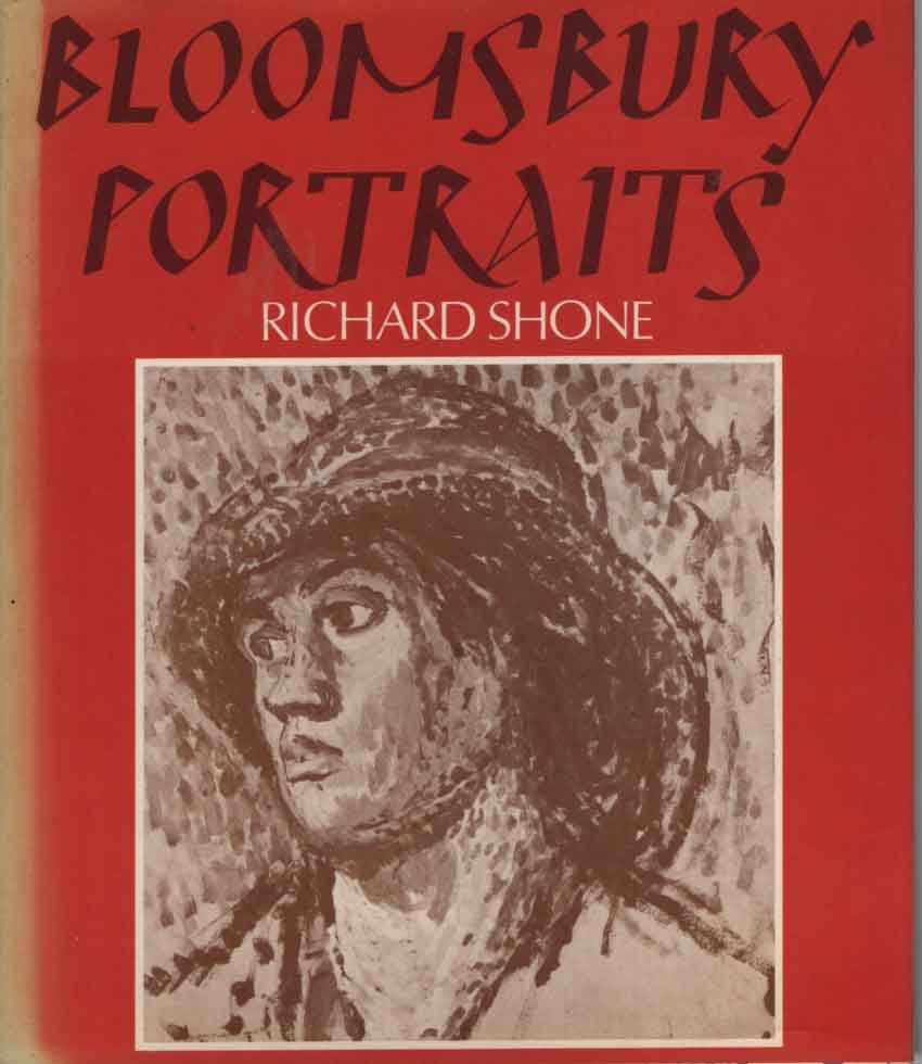 Shone, Richard - Bloomsbury Portraits, Vanessa Bell, Duncan Grant and Their Circle