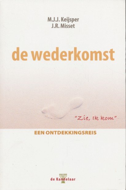 Keijsper, M.J.J. / Misset, J.R. - De wederkomst. Een ontdekkingsreis