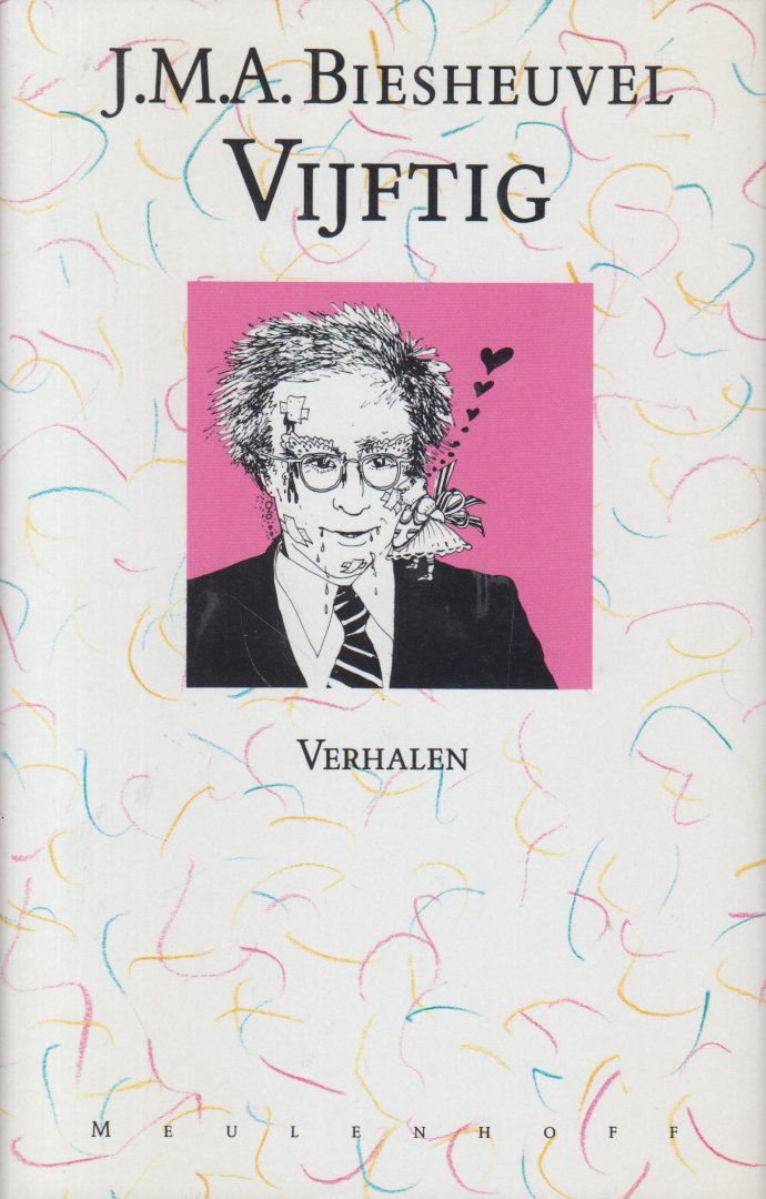 Biesheuvel (Schiedam 23 mei 1939 - Leiden 30 juli 2020), Jacob Martinus Arend (Maarten) - Vijftig - Verhalen van J.M.A.Biesheuvel door de schrijver zelf gekozen.