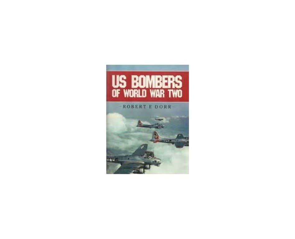 Dorr, Robert E. - US Bombers of World War Two