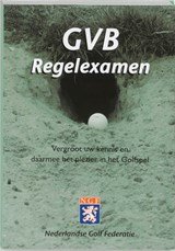 Regelexamen GVB & handicap - vergroot uw kennis en daarmee het plezier in het Golfspel
