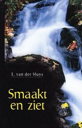 Sluys, L. van der - Smaakt en ziet