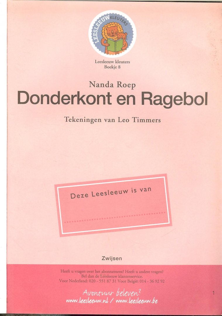 Roep, Nanda  Tekst en Tekeningen van  Leo Timmers - Donderkont en Ragebol.