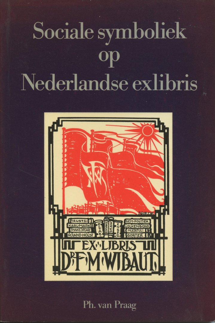 Praag, Ph. van - Sociale symboliek op Nederlandse exlibris