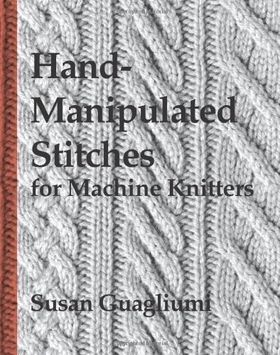 Guagliumi , Susan . [ isbn 9781439219805 - Hand-Manipulated Stitches for Machine .