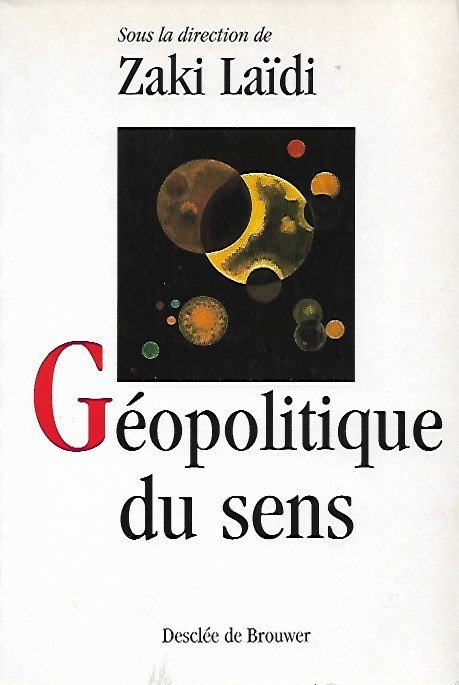 LAÏDI Zaki (direction) - Géopolitique du sens