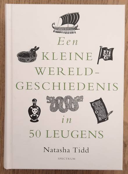TIDD, NATASHA. - Een kleine wereldgeschiedenis in 50 leugens