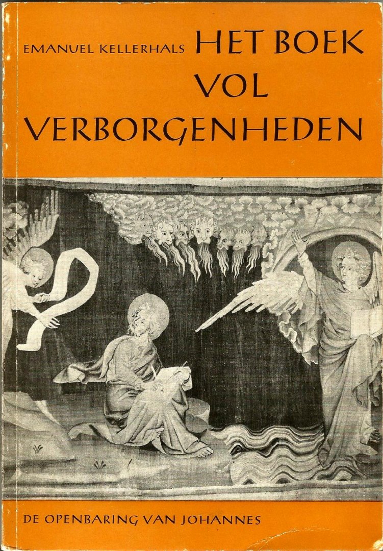 KELLERHALS EMANUËL  (vertaald vanuit het Duits door ds. P.H. de Pree) - Het boek vol verborgenheden  (in het Duits  Das geheimnisvollste buch der bibel)