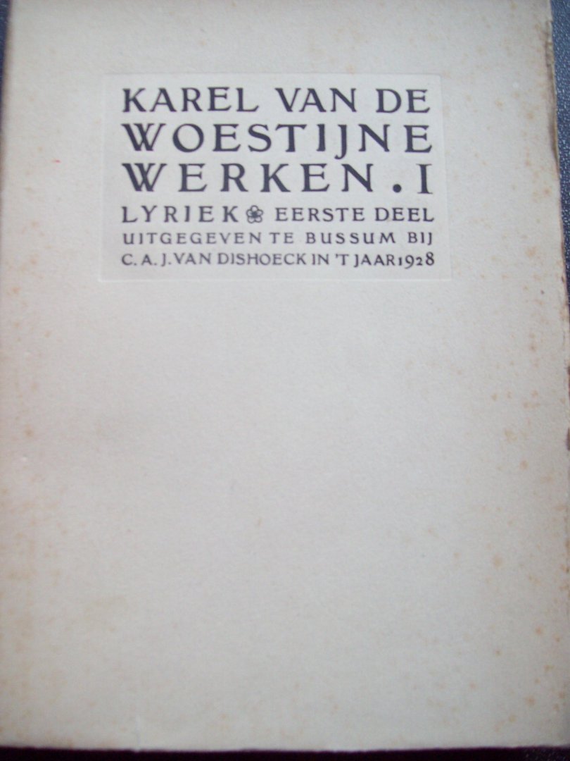 Karel Van De Woestijne - "Werken I " Lyriek Eerste deel