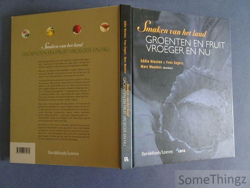 Eddie Niesten, Yves Segers, Marc Wouters (foto's). - Smaken van het land. Groenten en fruit vroeger en nu.