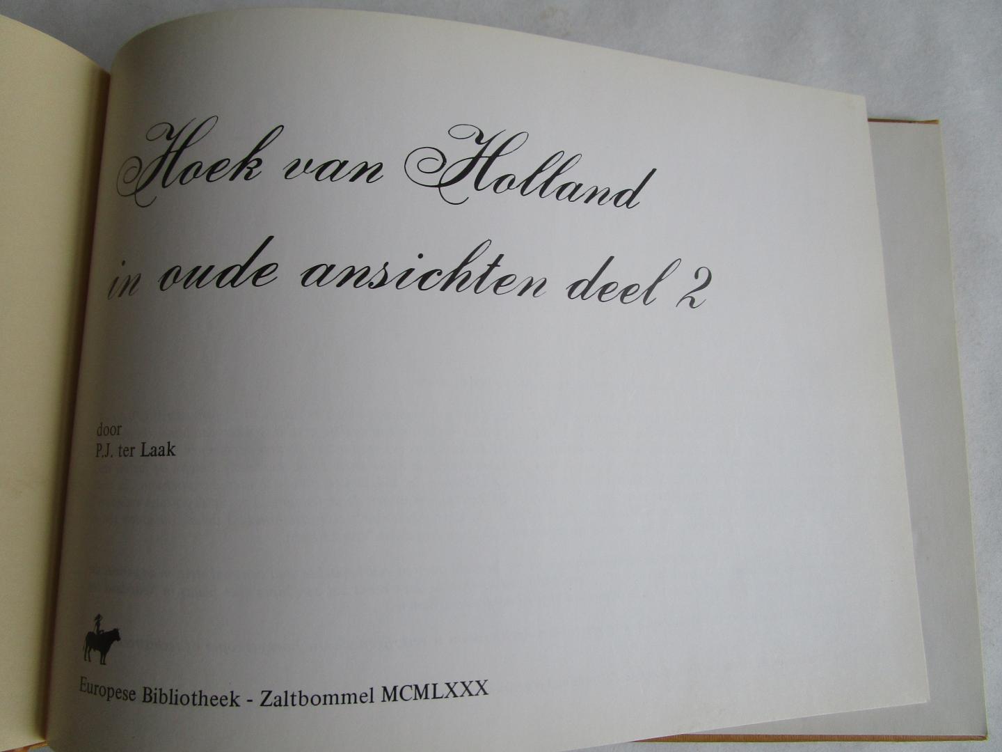 Laak, P.J. ter - Hoek van Holand in oude ansichten; TWEE DELEN; resp. In oude ansichten (deel 1 ?)  en In oude ansichten deel 2; fbeide fraaie otoboekjes