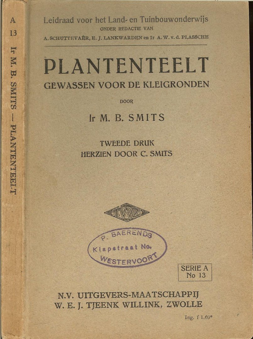 Smits M.B. Ir  tweede druk herzien door C. Smits - Plantenteelt - Gewassen voor de Kleigronden  .. Leidraad voor het Land en Tuinbouwonderwijs serie A, nr. 13