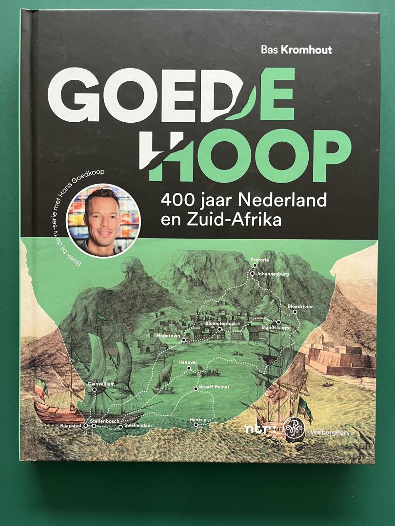 Kromhout, Bas - Goede hoop / 400 jaar Nederland en Zuid-Afrika