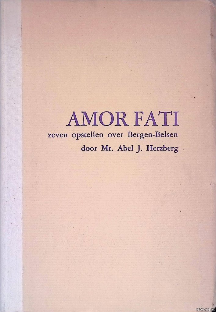 Herzberg, Abel J. - Amor fati: zeven opstellen over Bergen-Belsen
