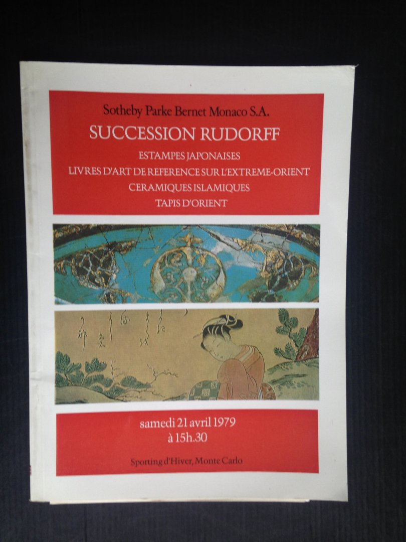 Catalogue Sotheby Parke Bernet - Succession Rudorf, Estampes Japonaises, Livres d?Art de Reference sur l?Extreme-Orient, Ceramiques Islamiques, Tapis d?Orient