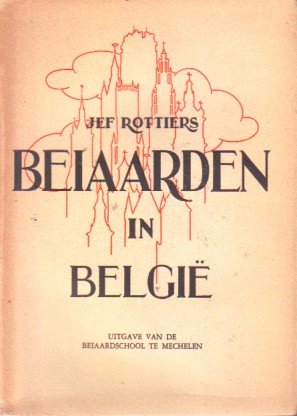 Jef Pottiers - Beiaarden in de Nederlanden Bijdrage tot de geschiedenis en de kennis van klokkenspellen en klokketorens in Noord-Frankrijk, Belgie en Nederland