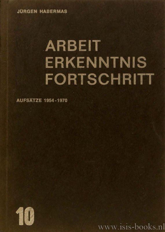 HABERMAS, J. - Arbeit, Erkenntnis, Fortschritt. Aufsätze 1954-1970.