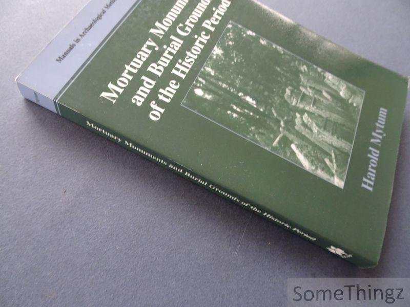 Harold Mytum. - Mortuary Monuments and Burial Grounds of the Historic Period.