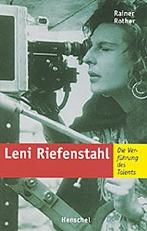 Rother, Rainer - Leni Riefenstahl: Die Verführung des Talents