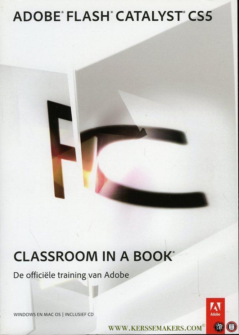 Creative Team Adobe - Adobe Flash Catalyst CS5  + CD-ROM - Classroom in a book. De officiële training van Adobe.