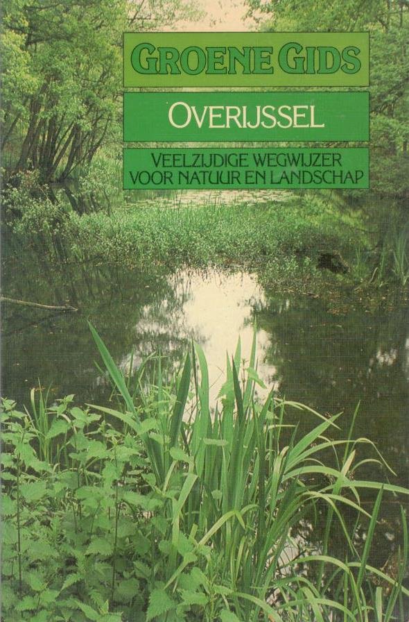 Dijkhuizen, Sietzo en Theo Leoné - Groene Gids Overijssel: Veelzijdige wegwijzer voor natuur en landschap --  [isbn 9789021010267]
