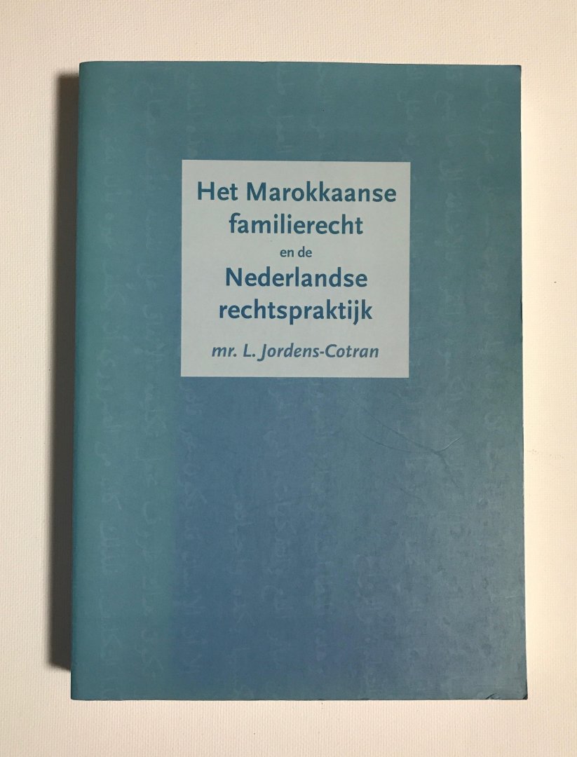 Jordens-Cotran, L. - Het Marokkaans familierecht en de Nederlandse rechtspraktijk