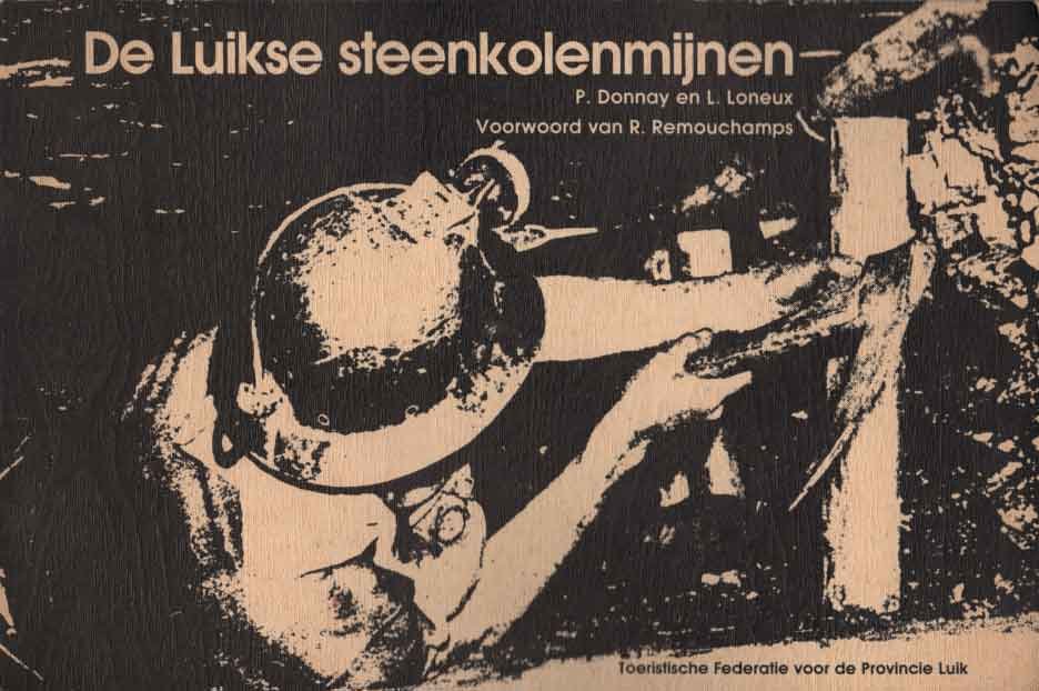 Donnay, P. & L. Loneux - De Luikse steenkolenmijnen. Het einde van de steenkolenmijnen