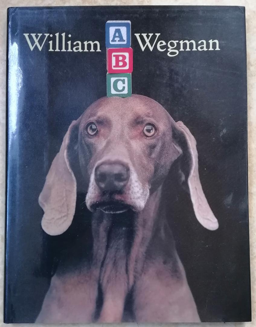 Wegman, William (tekst, fotografie, alfabet) - A B C