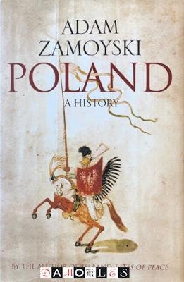 Adam Zamoyski - Poland. A History
