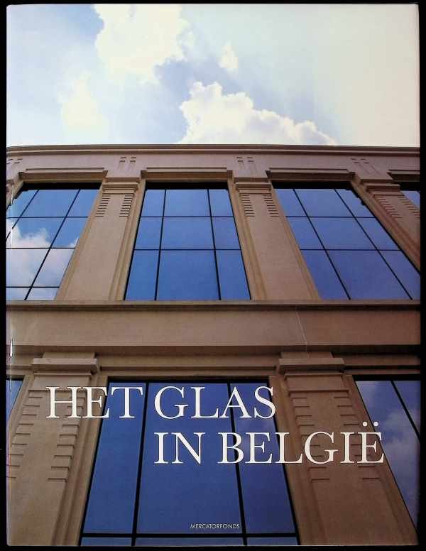 Luc Engen, Jeannine Alenus-Lecerf, Norbert Bastin - Het Glas in Belgie van de Oorsprong tot Heden