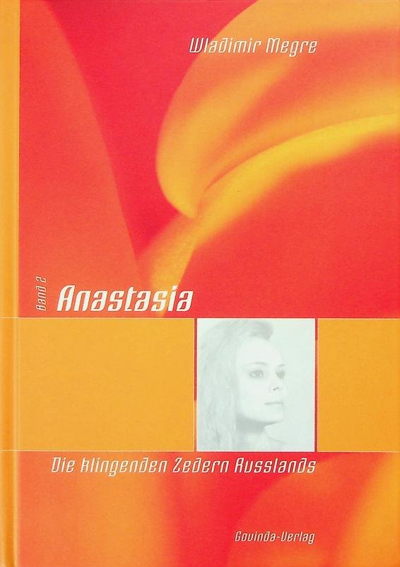 Megre, Wladimir - Anastasia. Band 2. Die klingenden Zedern Russlands